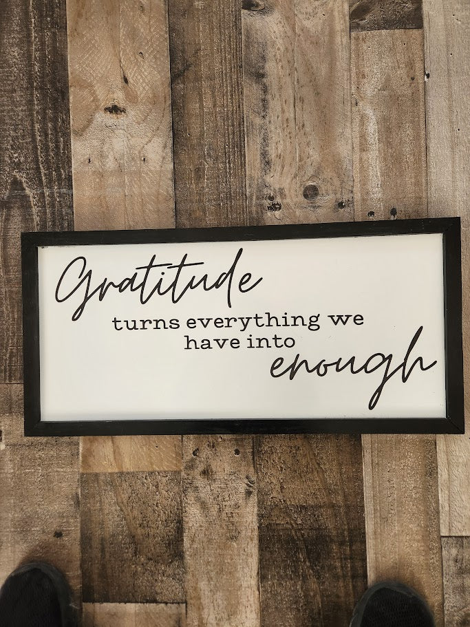 Gratitude Turns Everything We Have Into Enough