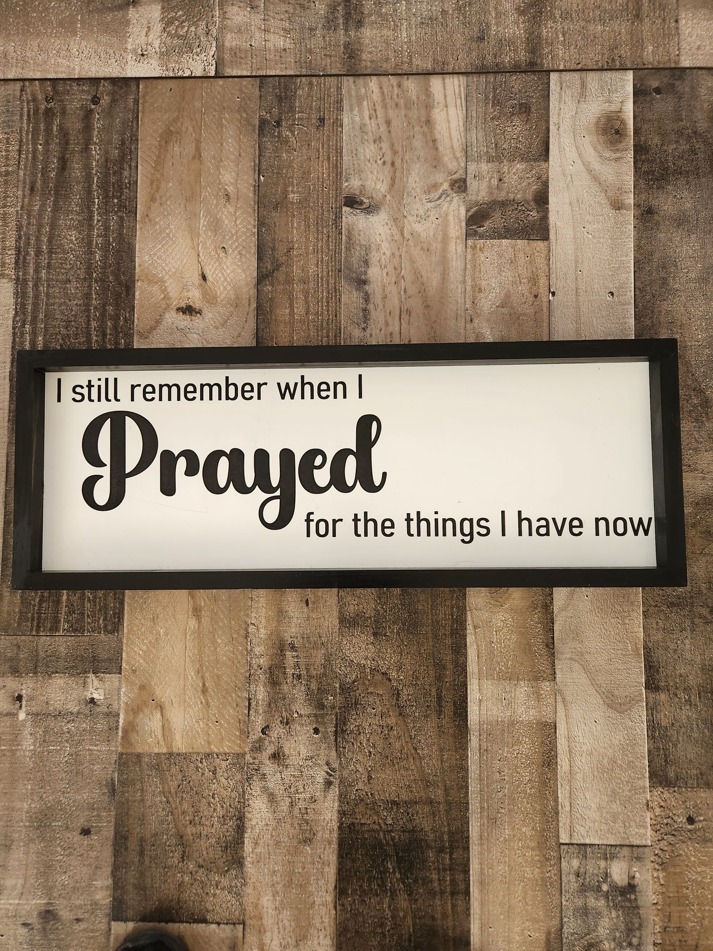 I Still Remember When I Prayed For The Things I have Now