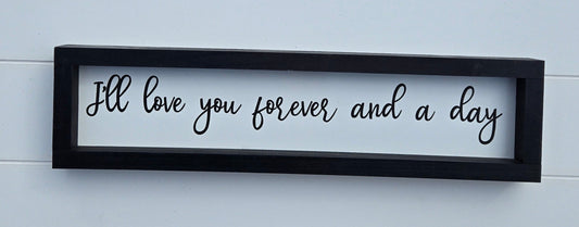 I'll Love You Forever And A Day Sign